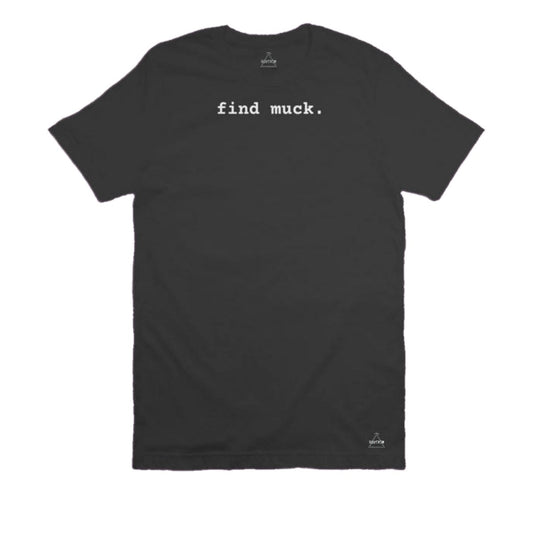 FIND MUCK. - Tee - Illusion Apparel Co.